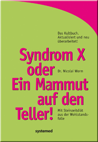 Cover: Syndrom X oder Ein Mammut auf den Teller! Mit Steinzeitdiät aus der Wohlstandsfalle